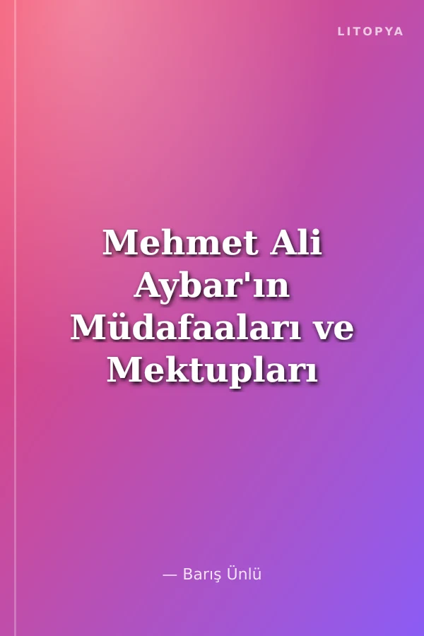 Mehmet Ali Aybar'ın Müdafaaları ve Mektupları (1946-1961)