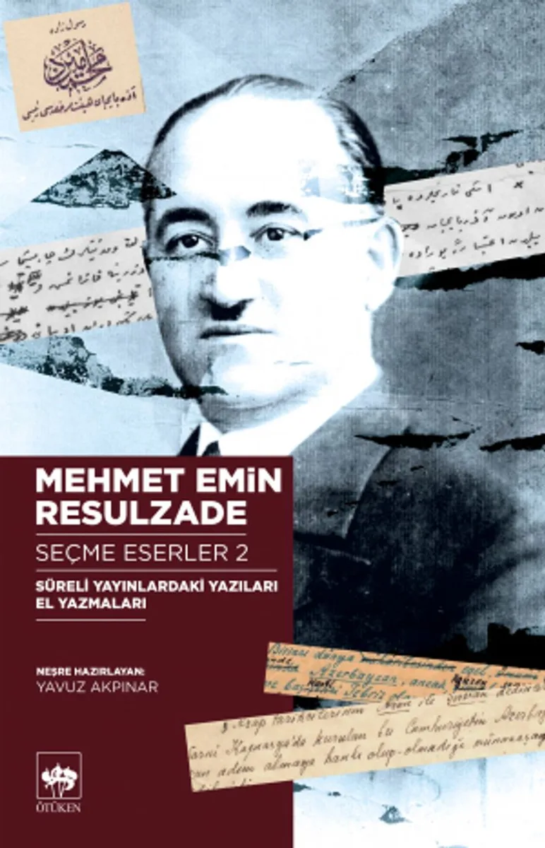 Mehmet Emin Resulzade Seçme Eserleri 2 Süreli Yayınlardaki Yazıları El Yazmaları