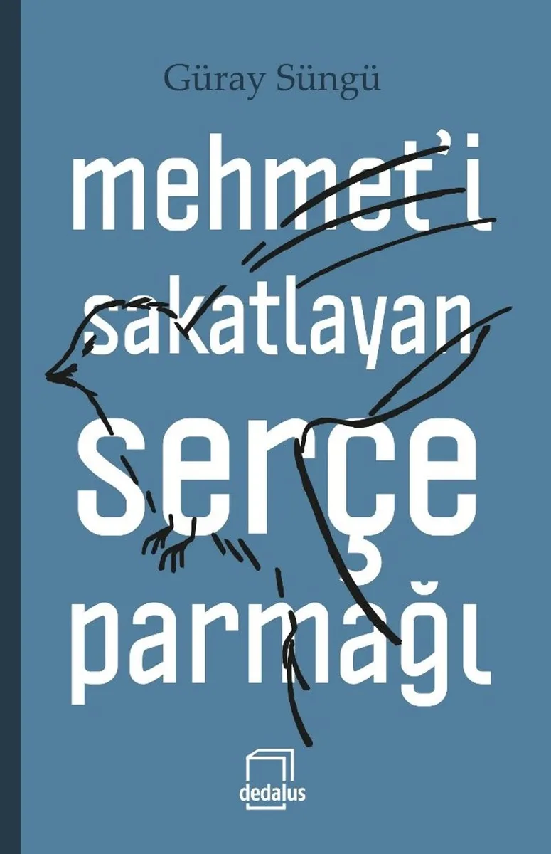 Mehmet'i Sakatlayan Serçe Parmağı (Ciltli)