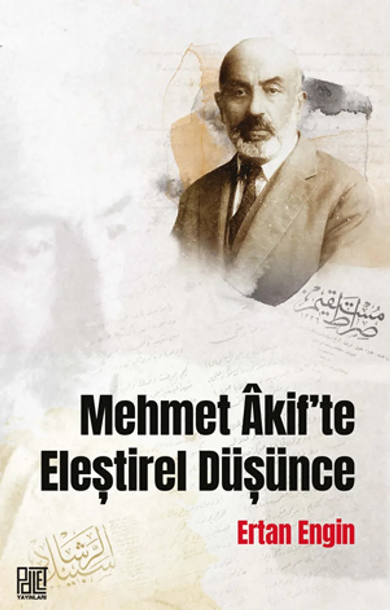 Mehmet &lsquo;Akif'te Eleştirel Düşünce