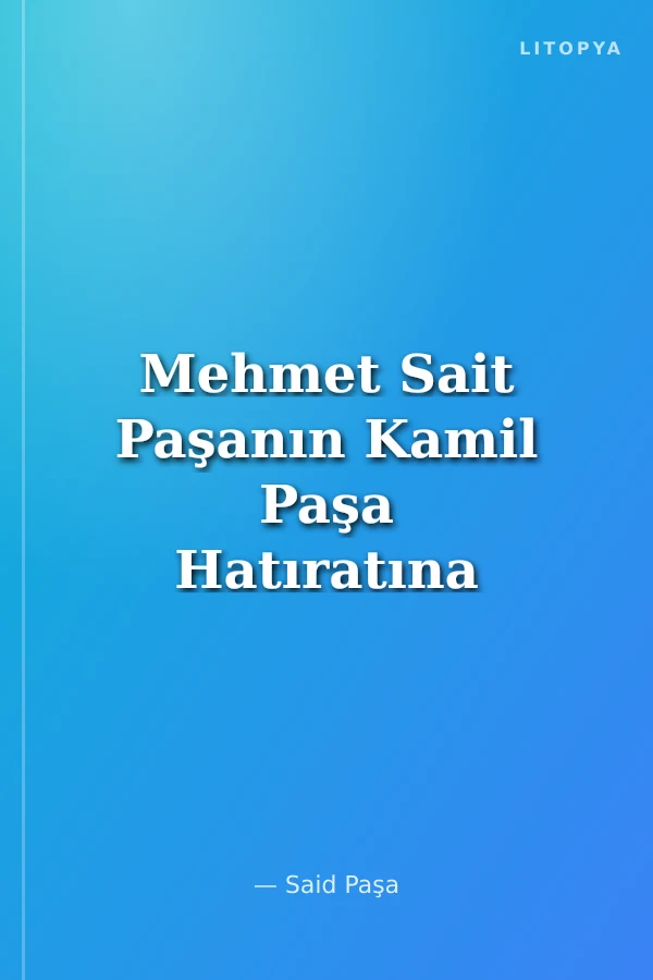 Mehmet Sait Paşanın Kamil Paşa Hatıratına Cevapları