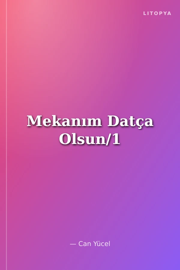 Mekanım Datça Olsun/1