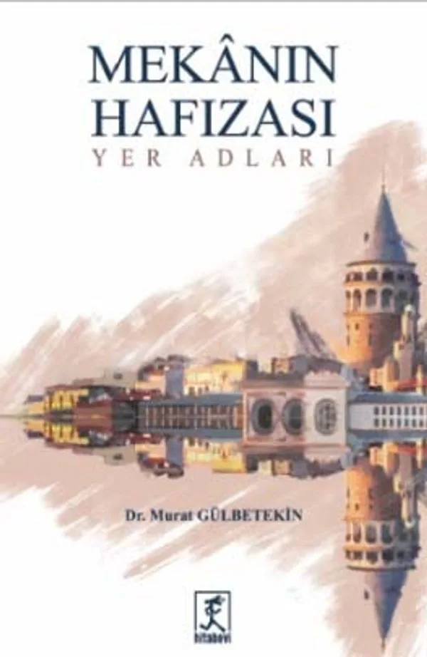 Mekanın Hafızası Yer Adları