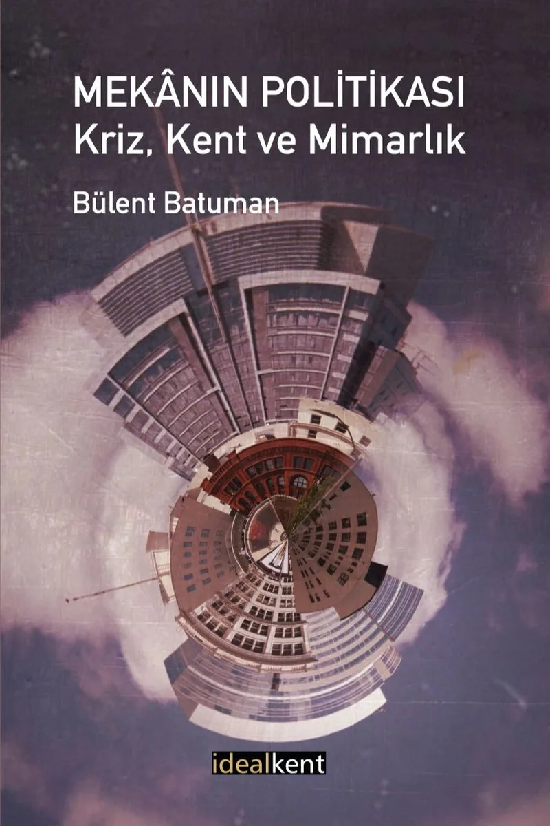 Mekanın Politikası Kriz, Kent ve Mimarlık