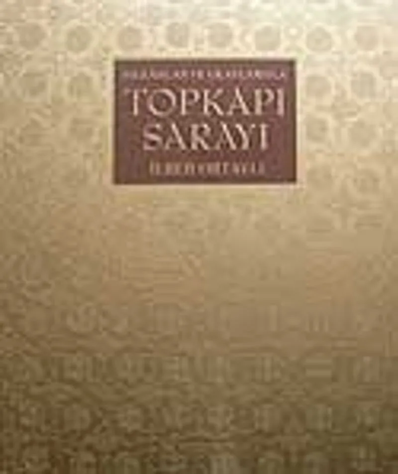 Mekânlar ve olaylarıyla Topkapı Sarayı