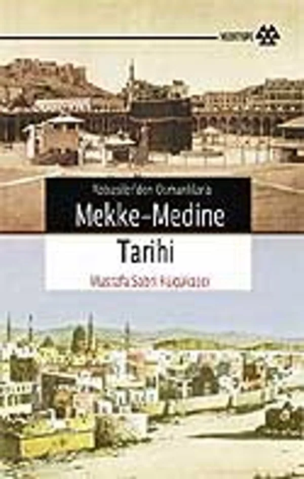 Mekke - Medine Tarihi / Abbasilerden Osmanlılara