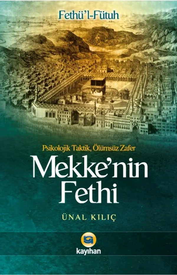 Mekke'nin Fethi Psikolojik Taktik, Ölümsüz Zafer