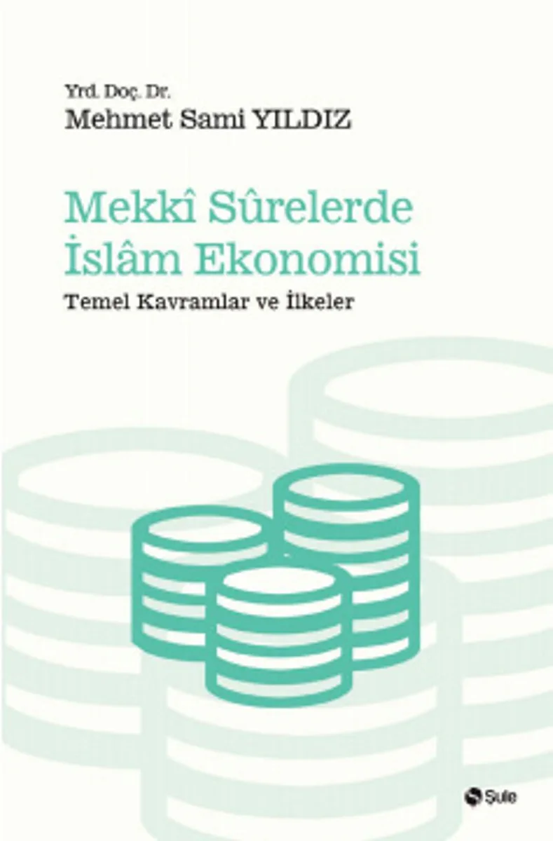 Mekki Surelerde İslam Ekonomisi Temel Kavramlar ve İlkeler