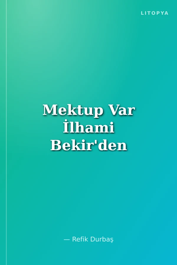 Mektup Var İlhami Bekir'den
