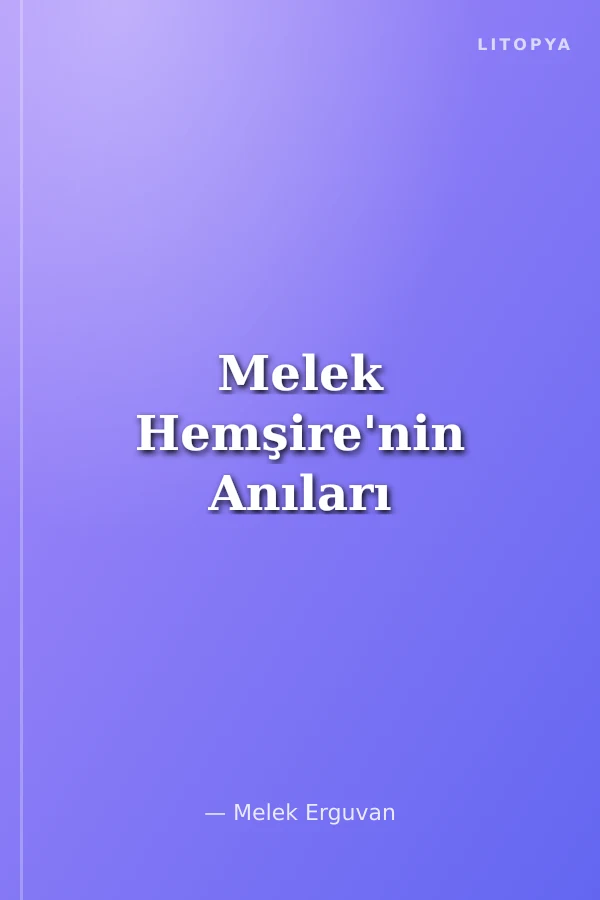Melek Hemşire'nin Anıları