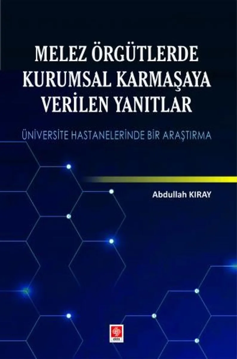 Melez Örgütlerde Kurumsal Karmaşaya Verilen Yanıtlar