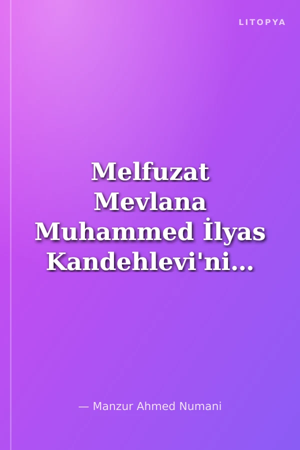 Melfuzat Mevlana Muhammed İlyas Kandehlevi'nin Davet ve Tebliğ ile İlgili Nasihatleri (Cep Boy)
