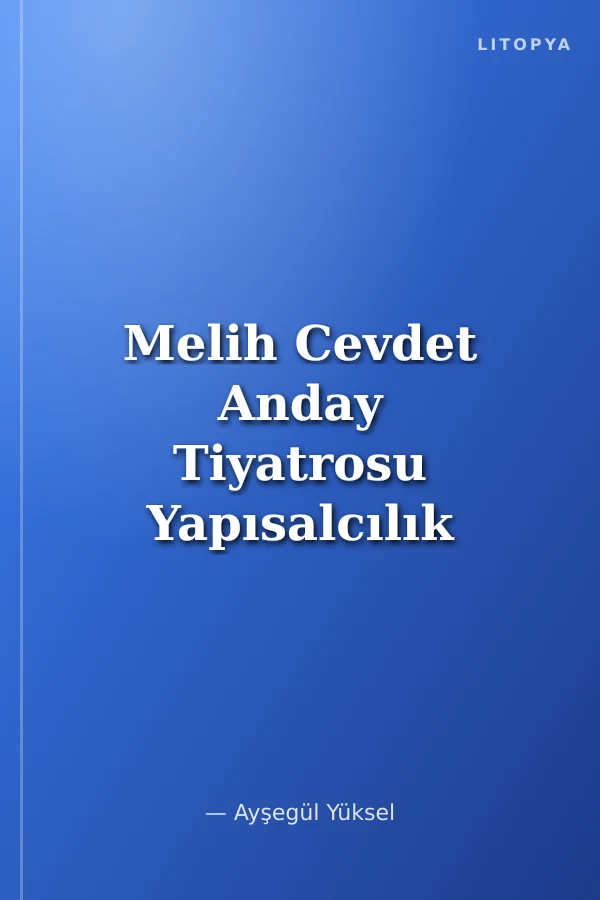 Melih Cevdet Anday Tiyatrosu Yapısalcılık ve Bir Uygulama