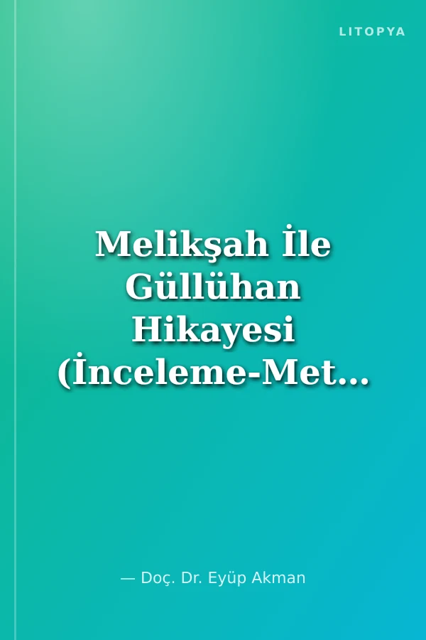 Melikşah İle Güllühan Hikayesi (İnceleme-Metinler)