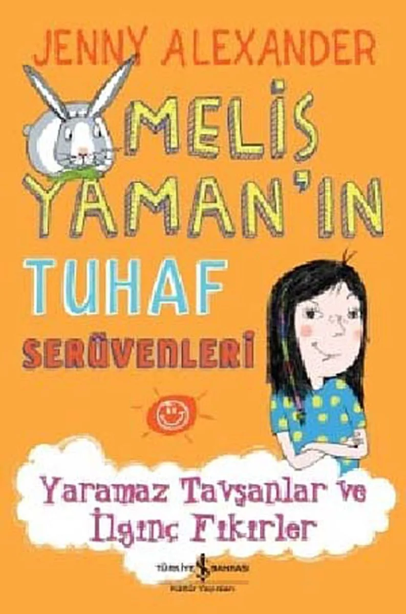 Melis Yaman'ın Tuhaf Serüvenleri Yaramaz Tavşanlar ve İlginç Fikirler
