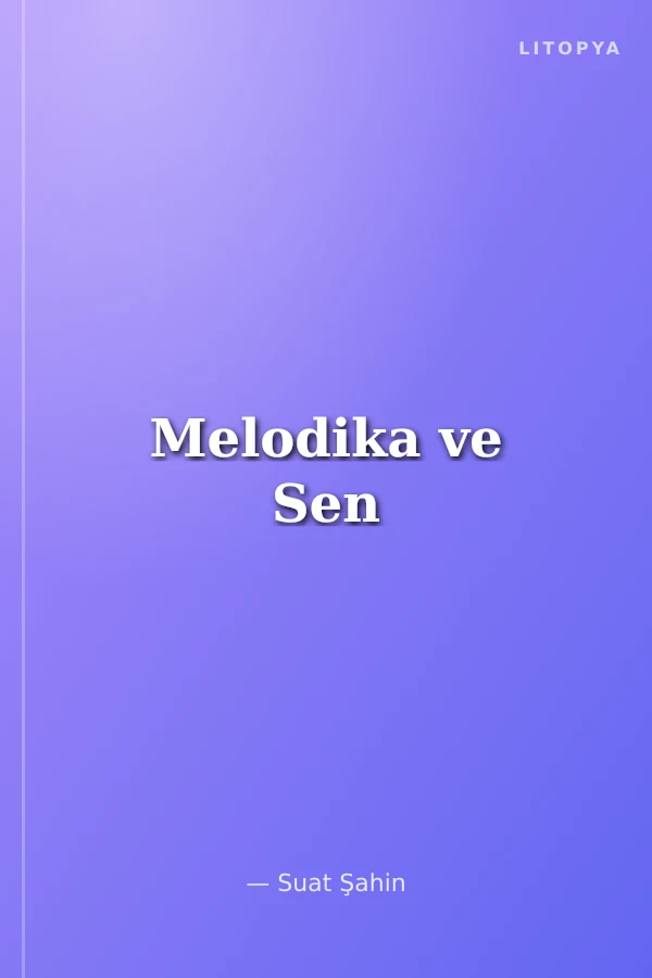 Melodika ve Sen