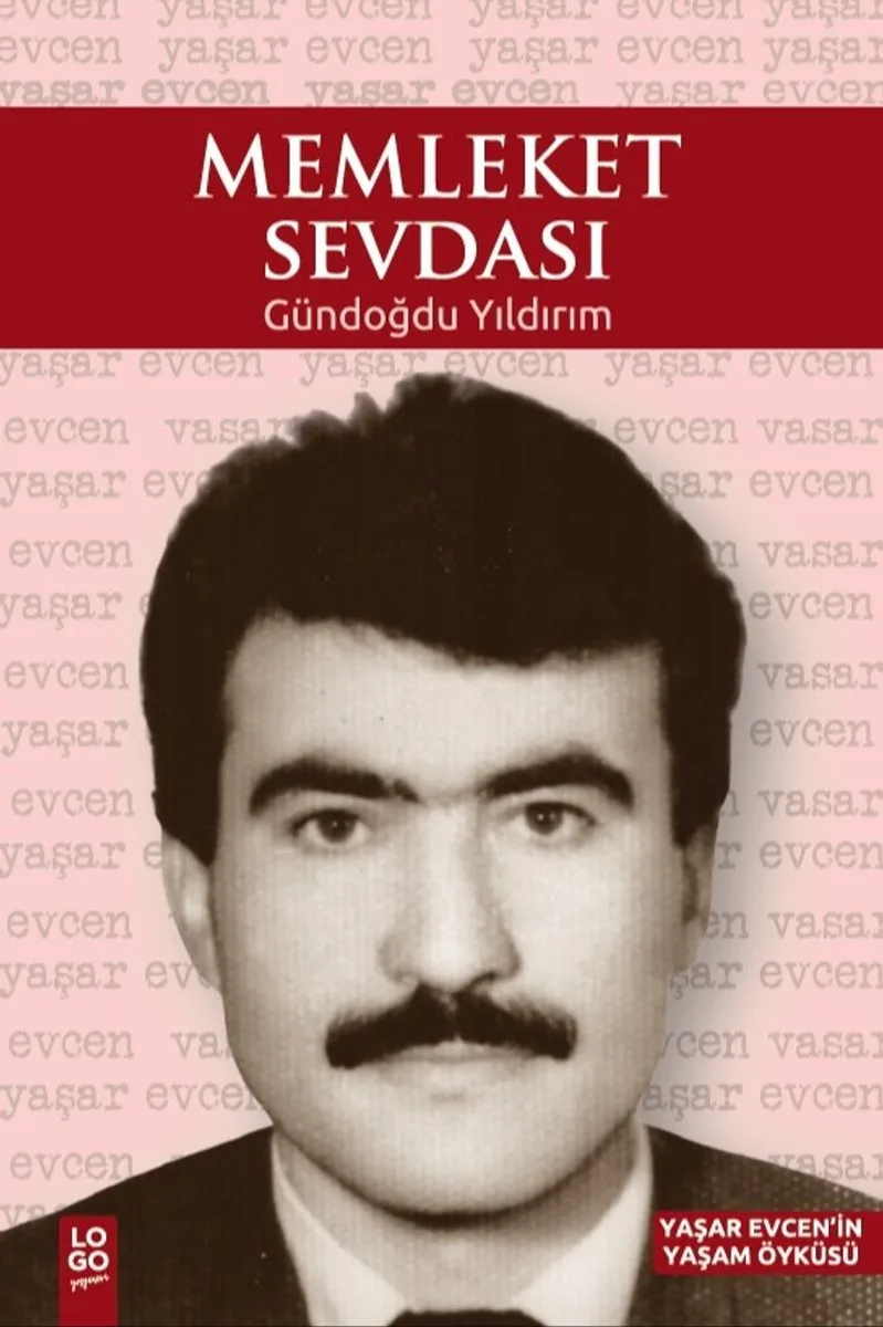 Memleket Sevdası Yaşar Evcen'in Yaşam Öyküsü