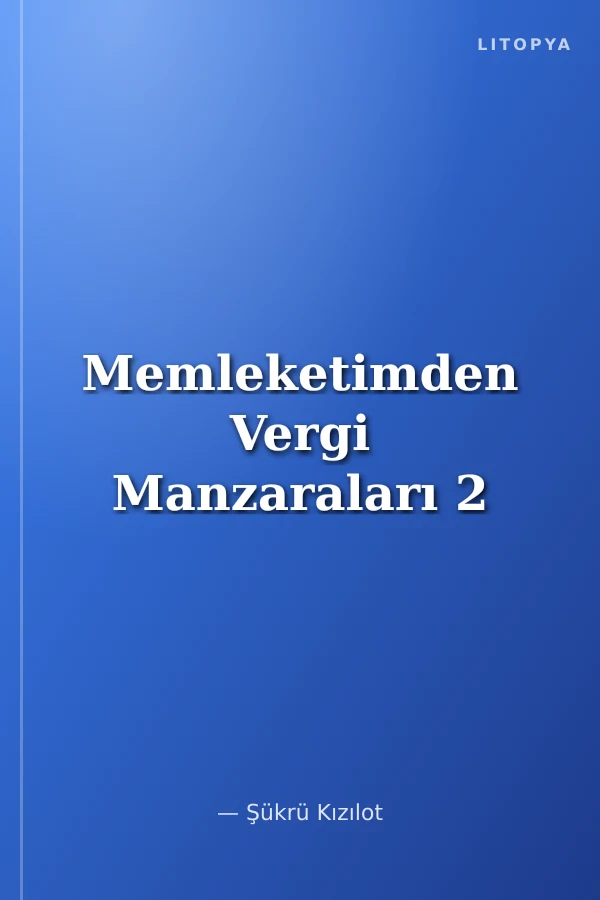 Memleketimden Vergi Manzaraları 2
