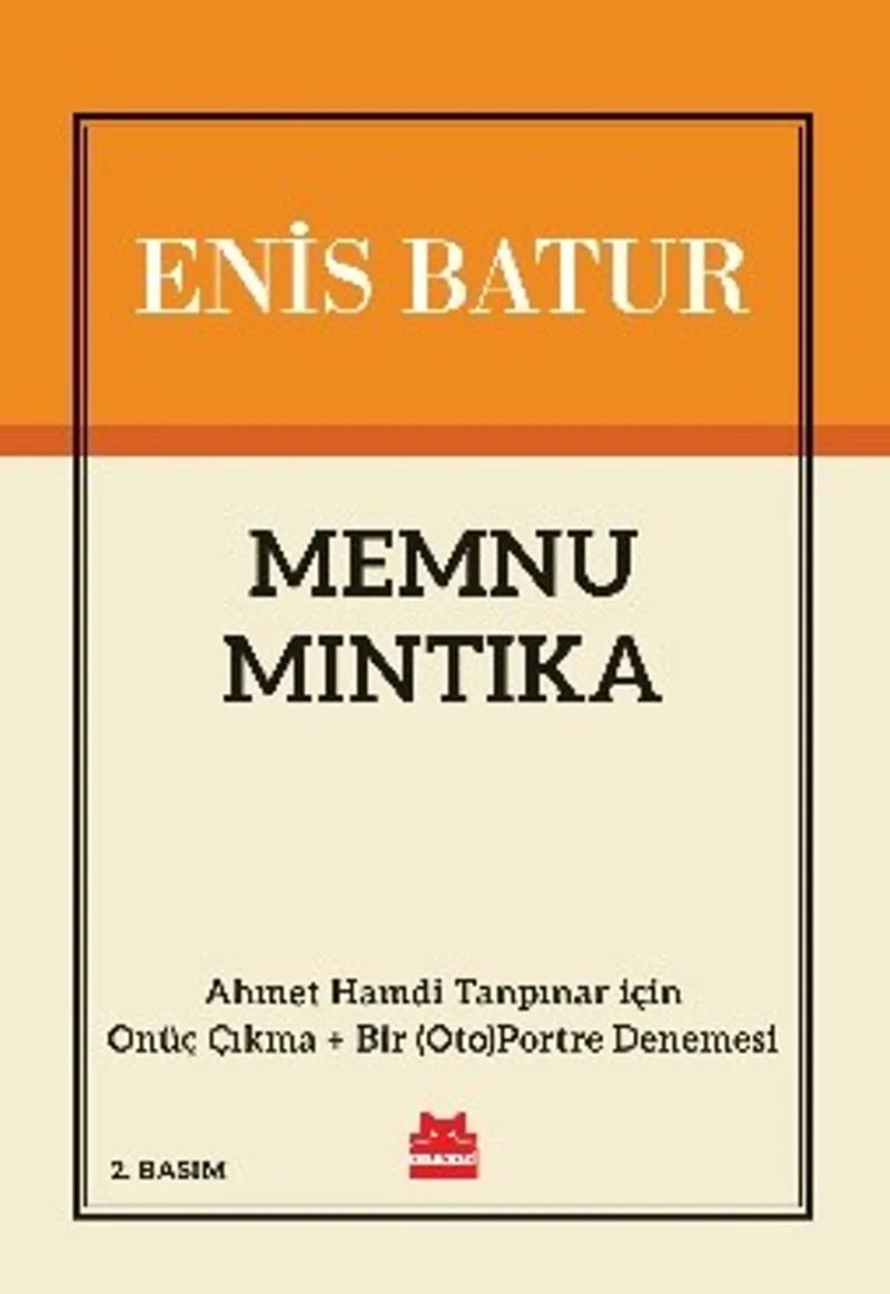 Memnu Mıntıka Ahmet Hamdi Tanpınar için Onüç Çıkma + Bir (Oto)portre Denemesi