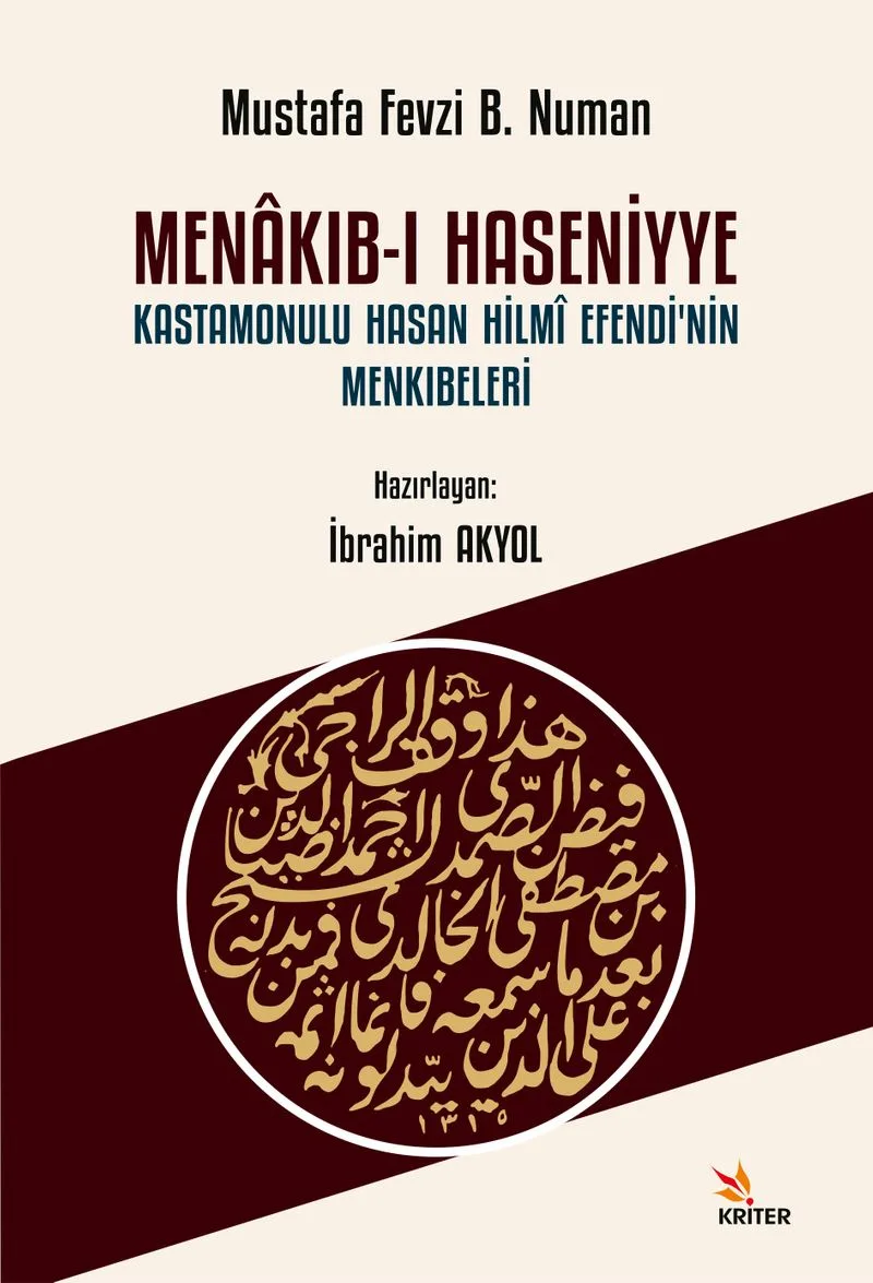 Menakıb-ı Haseniyye Kastamonulu Hasan Hilm&icirc; Efendi'nin Menkıbeleri