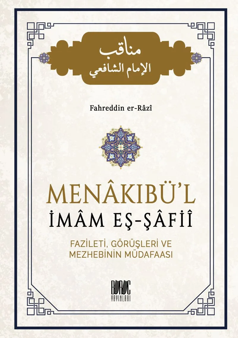 Menakıbü'l İmam Eş Şafii Fazileti Görüşleri ve Mezhebinin Müdafaası