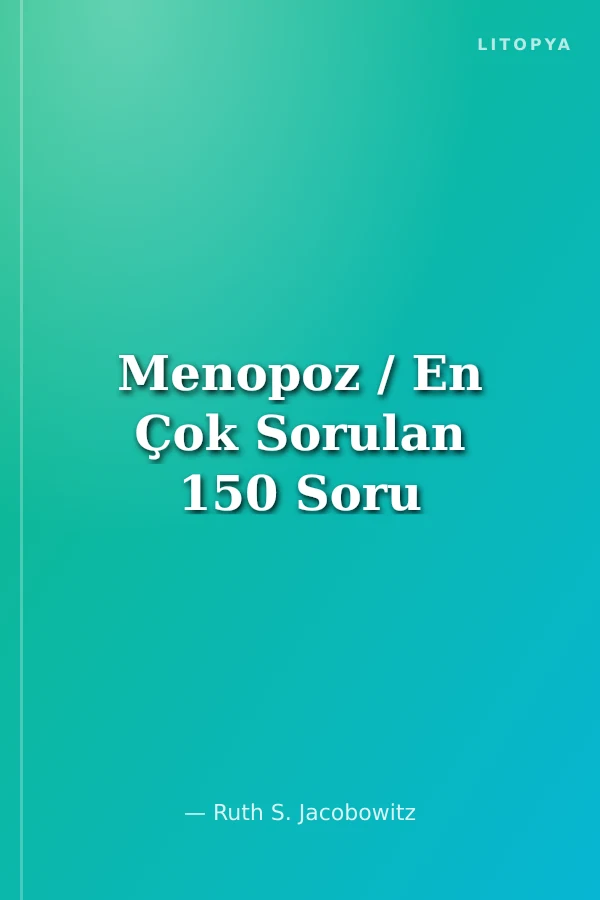 Menopoz / En Çok Sorulan 150 Soru
