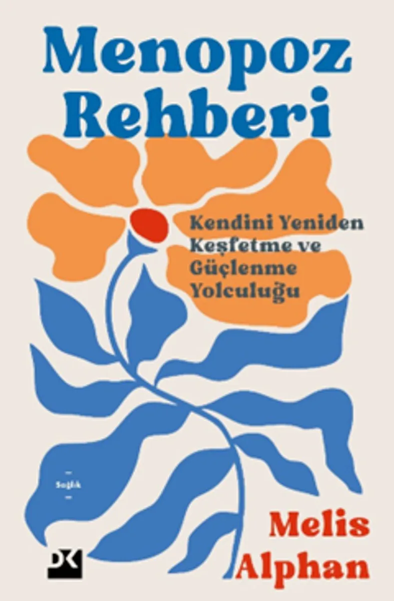 Menopoz Rehberi Kendini Yeniden Keşfetme ve Güçlenme Yolculuğu