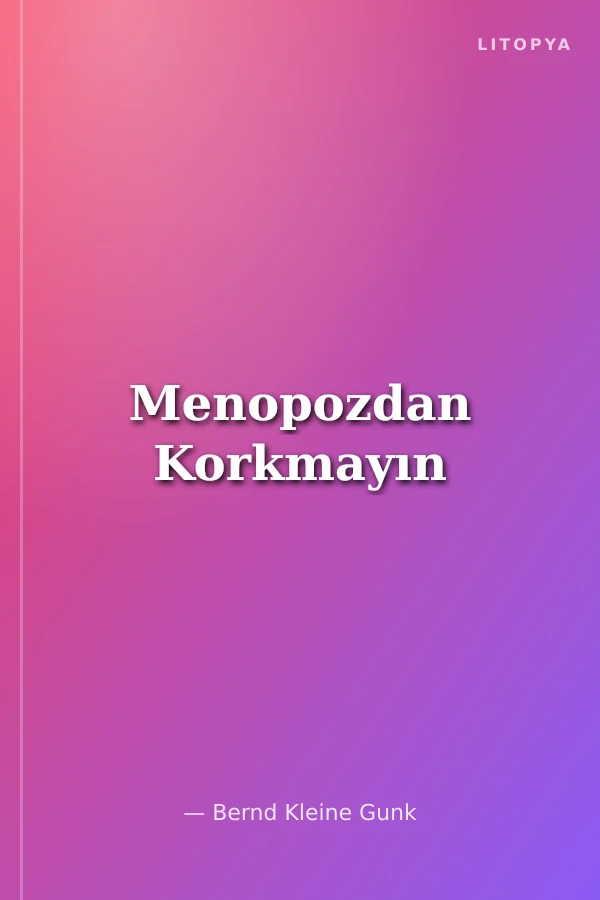 Menopozdan Korkmayın