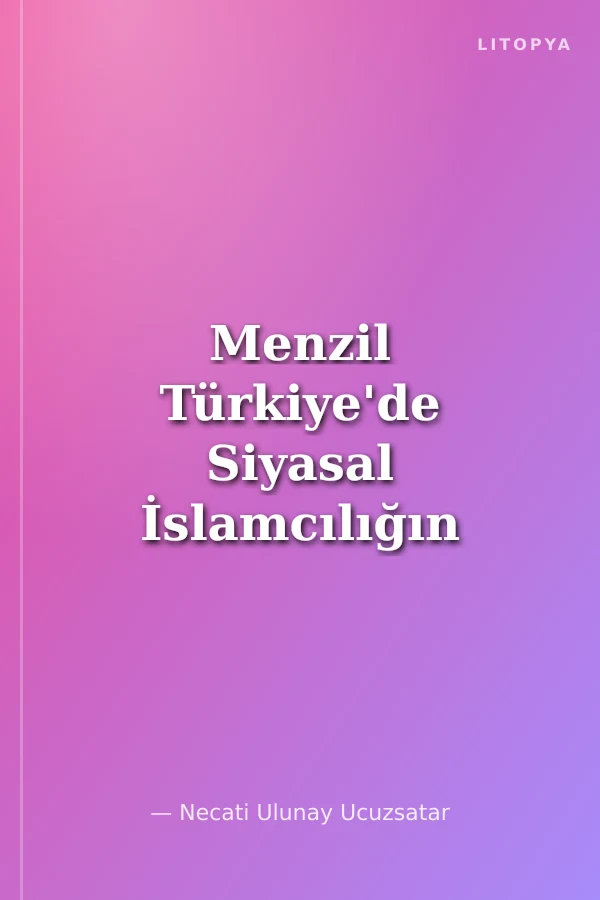 Menzil Türkiye'de Siyasal İslamcılığın ve Devrim Düşmanlığının Kısa Tarihi (1876-1909 - 2002-2020)