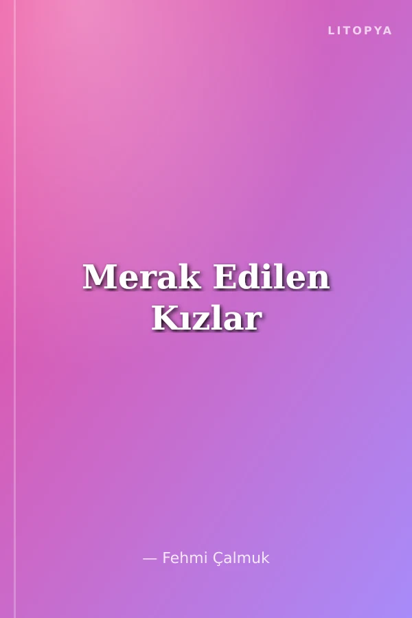 Merak Edilen Kızlar
