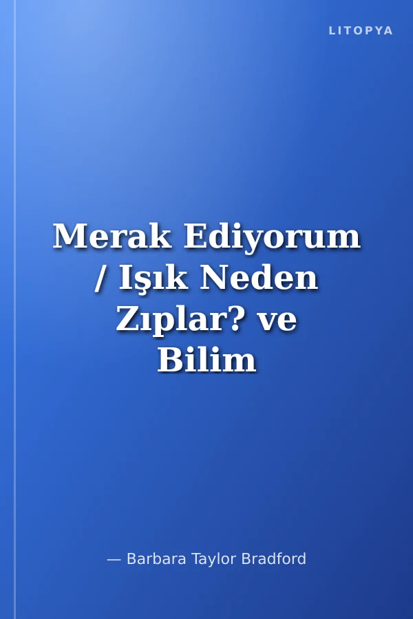 Merak Ediyorum / Işık Neden Zıplar? ve Bilim Hakkındaki Diğer Sorular