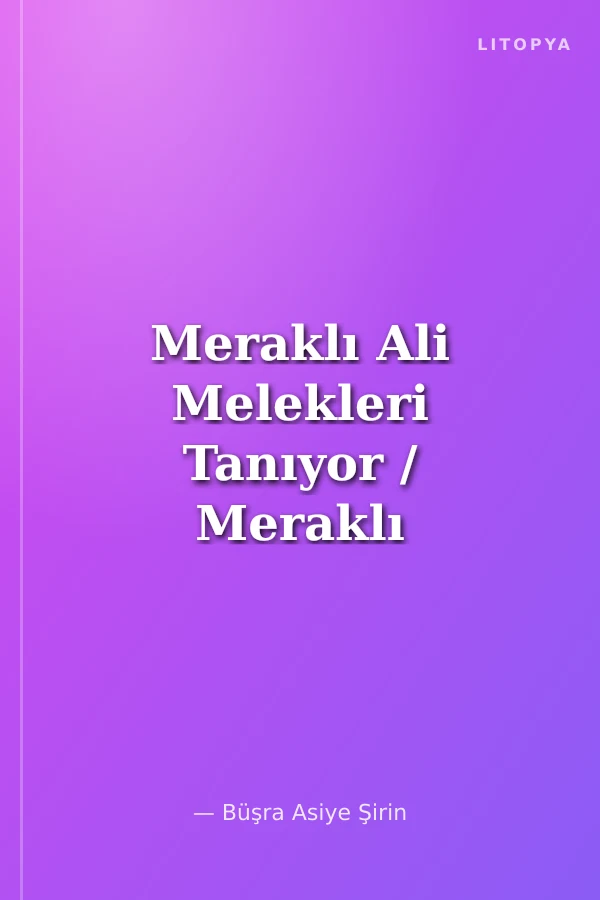 Meraklı Ali Melekleri Tanıyor / Meraklı Ali Tanıyor Serisi 4