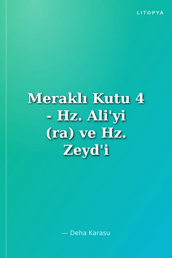 Meraklı Kutu 4 - Hz. Ali'yi (ra) ve Hz. Zeyd'i (ra) Tanıyorum