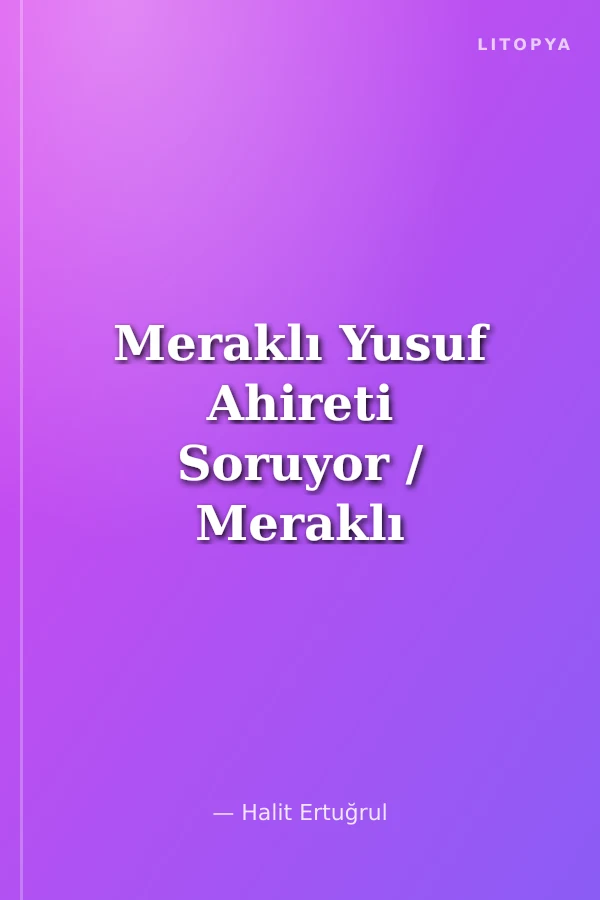 Meraklı Yusuf Ahireti Soruyor / Meraklı Yusuf 4