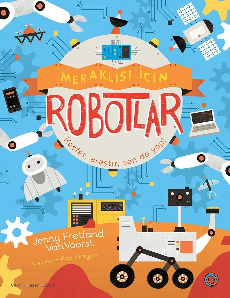 Meraklısı İçin Robotlar Keşfet, Araştır, Sen De Yap!