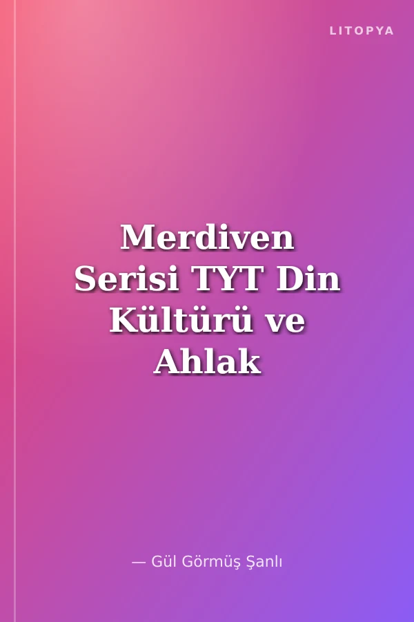 Merdiven Serisi TYT Din Kültürü ve Ahlak Bilgisi Soru Bankası