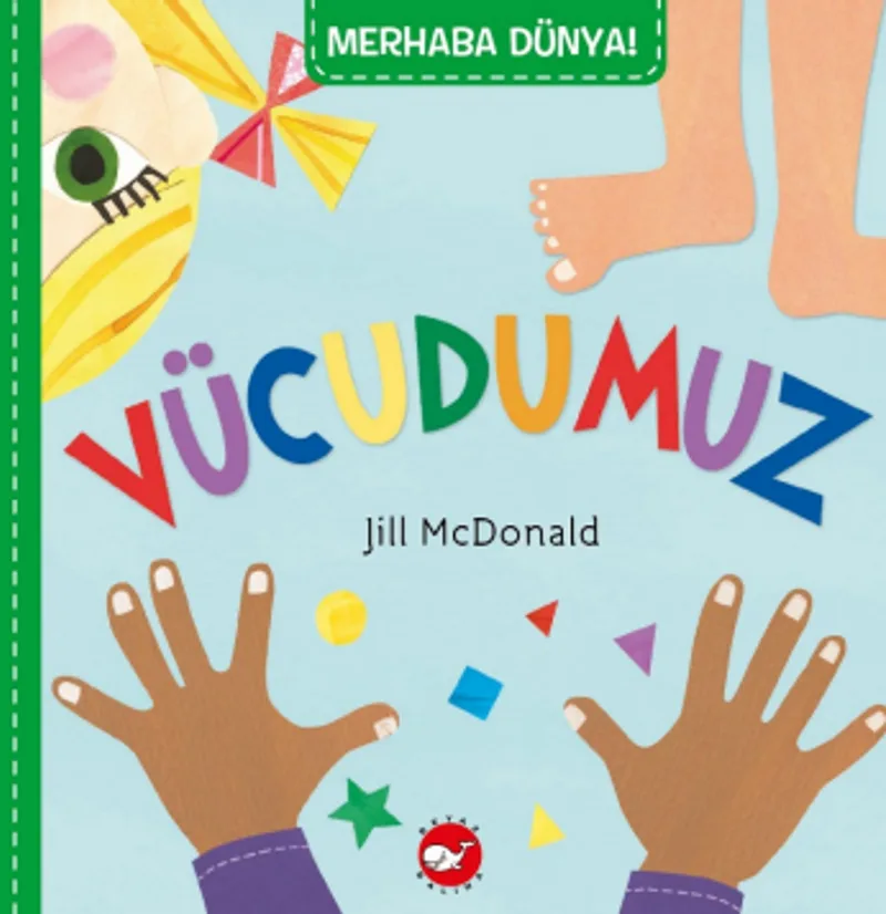 Merhaba Dünya! Vücudumuz