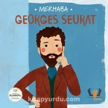 Merhaba Georges Seurat / Sanatçıyla İlk Buluşma