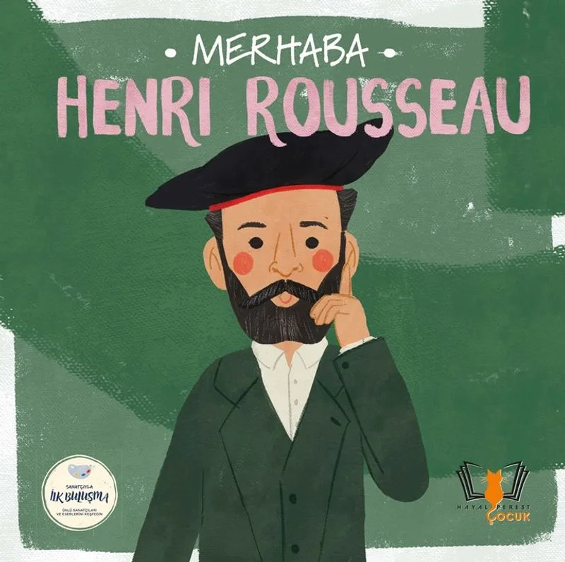 Merhaba Henri Rousseau / Sanatçıyla İlk Buluşma