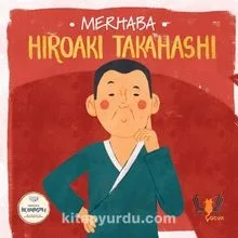 Merhaba Hiroaki Takahashi / Sanatçıyla İlk Buluşma