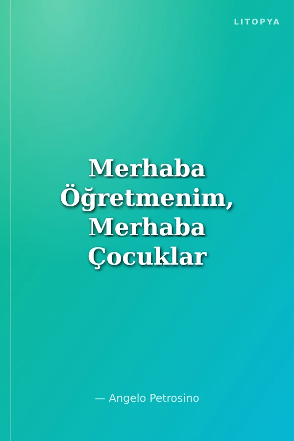 Merhaba Öğretmenim, Merhaba Çocuklar