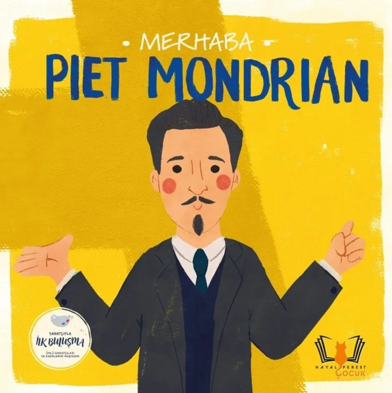 Merhaba Piet Mondrian / Sanatçıyla İlk Buluşma