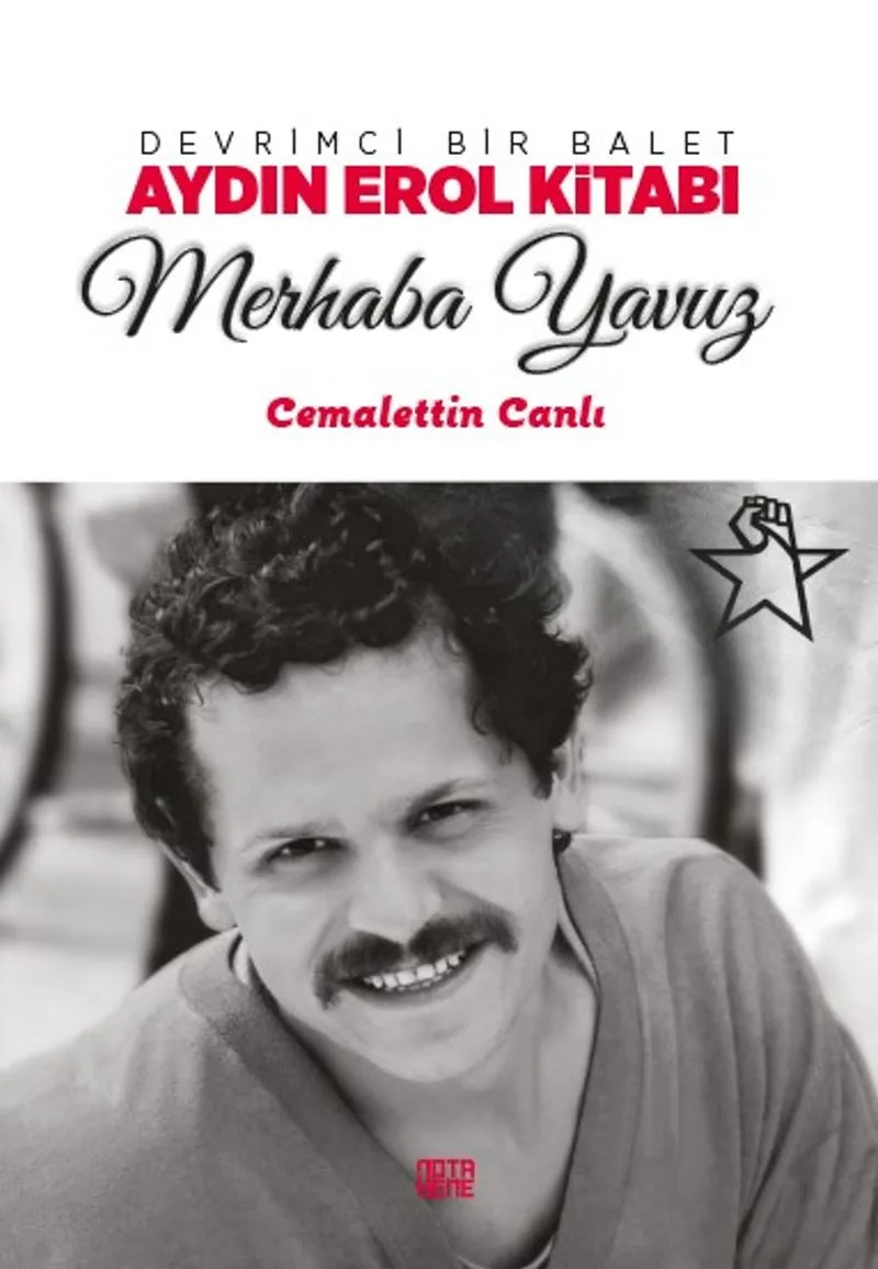 Merhaba Yavuz Devrimci Bir Balet Aydın Erol