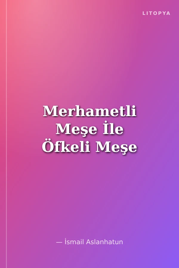 Merhametli Meşe İle Öfkeli Meşe