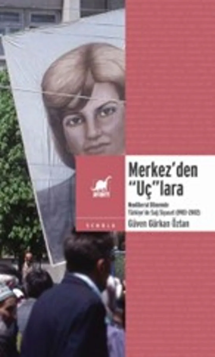 Merkez'den &ldquo;Uç&rdquo;lara: Neoliberal Dönemde Sağ Siyaset (1983-2002)