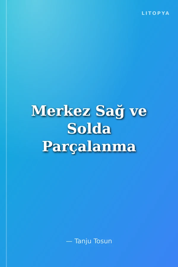 Merkez Sağ ve Solda Parçalanma