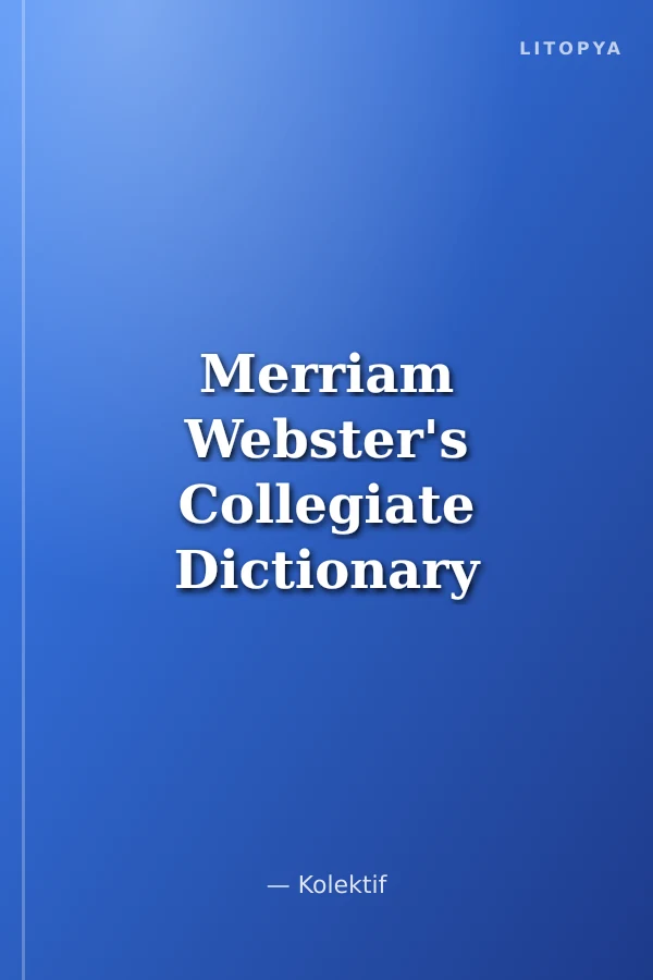 Merriam Webster's Collegiate Dictionary