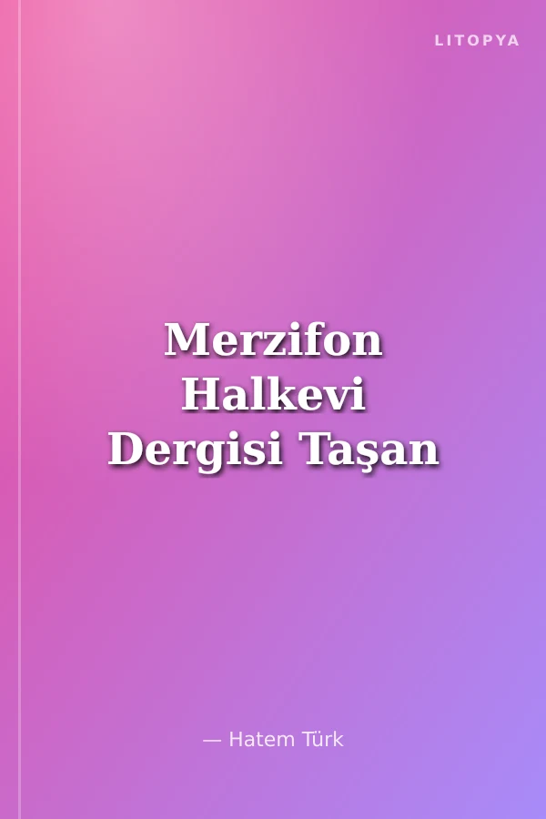 Merzifon Halkevi Dergisi Taşan