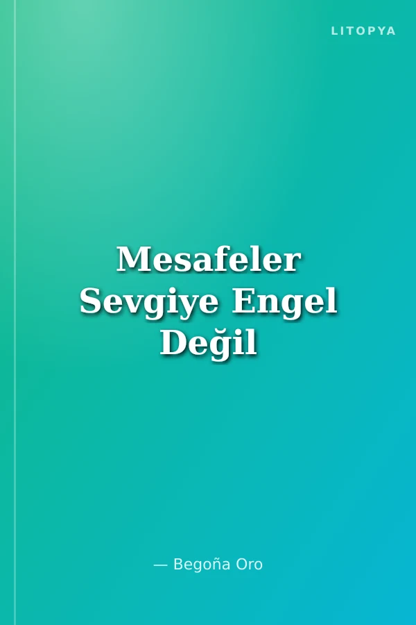 Mesafeler Sevgiye Engel Değil