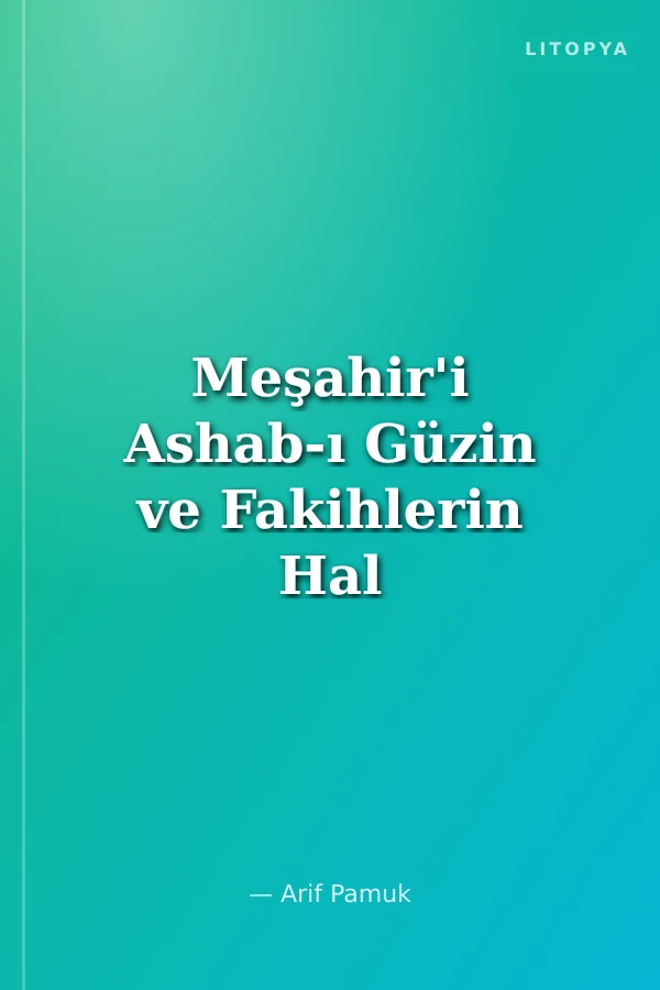 Meşahir'i Ashab-ı Güzin ve Fakihlerin Hal Tercümeleri